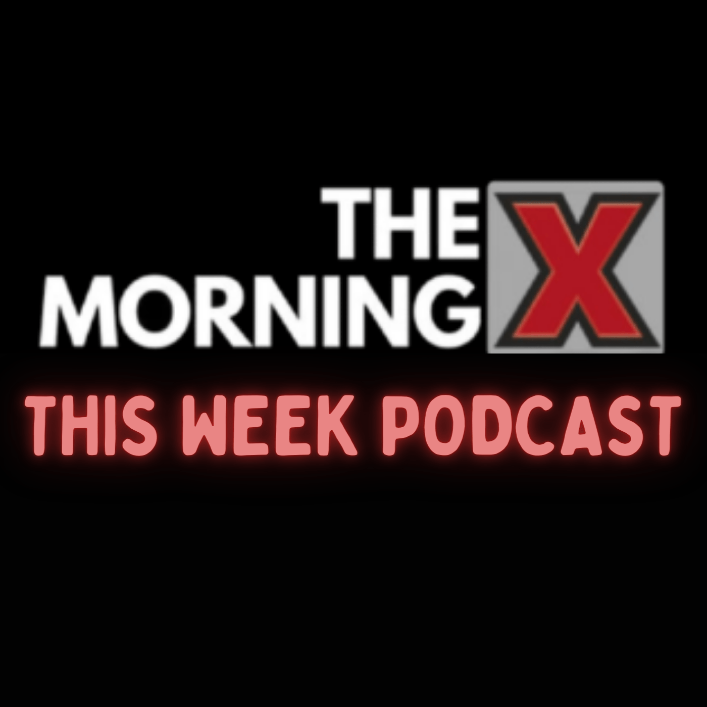The Morning X This Week 4-25