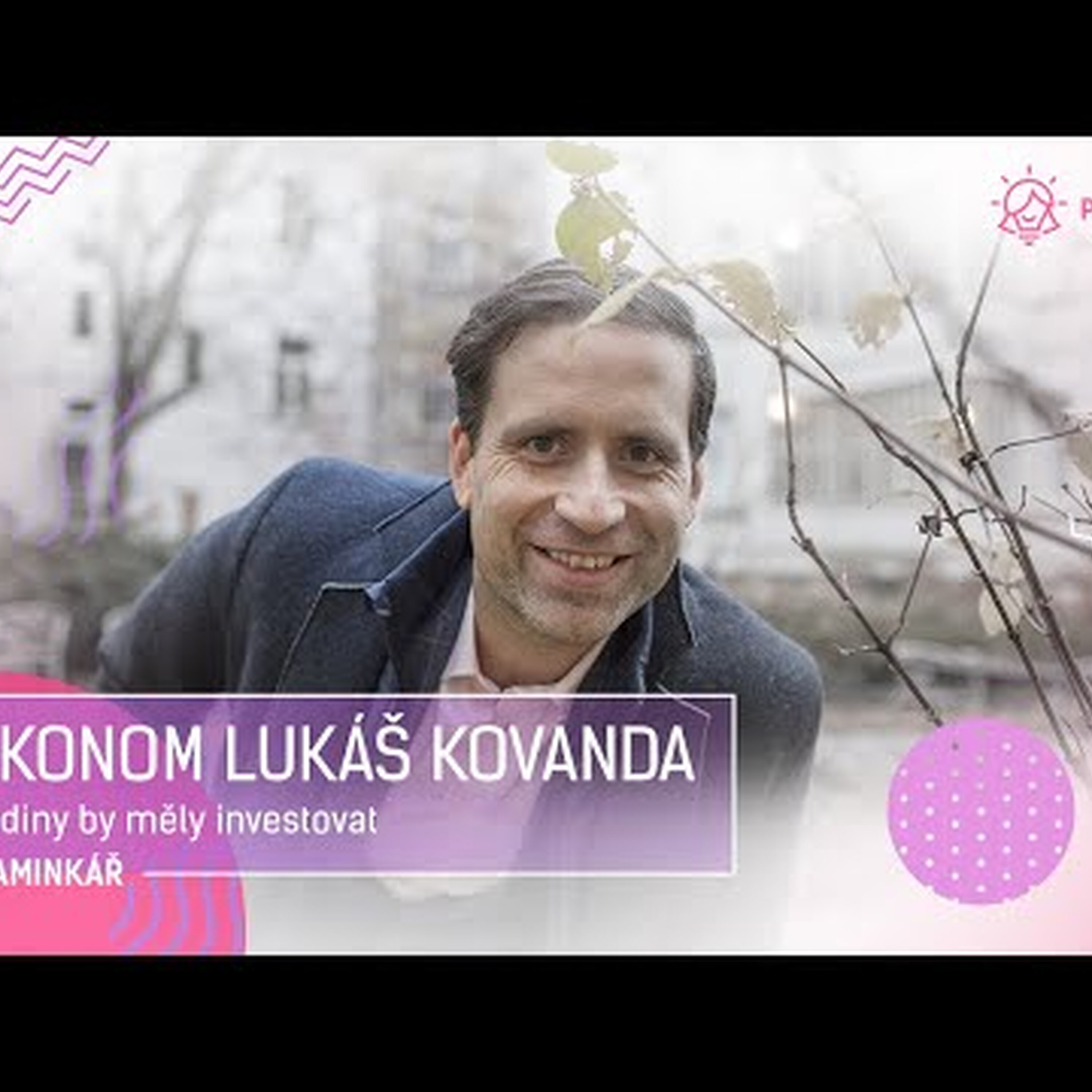 Lukáš Kovanda: Jak řešit finanční problémy? Rodiny by měly investovat, ale s rozumem.