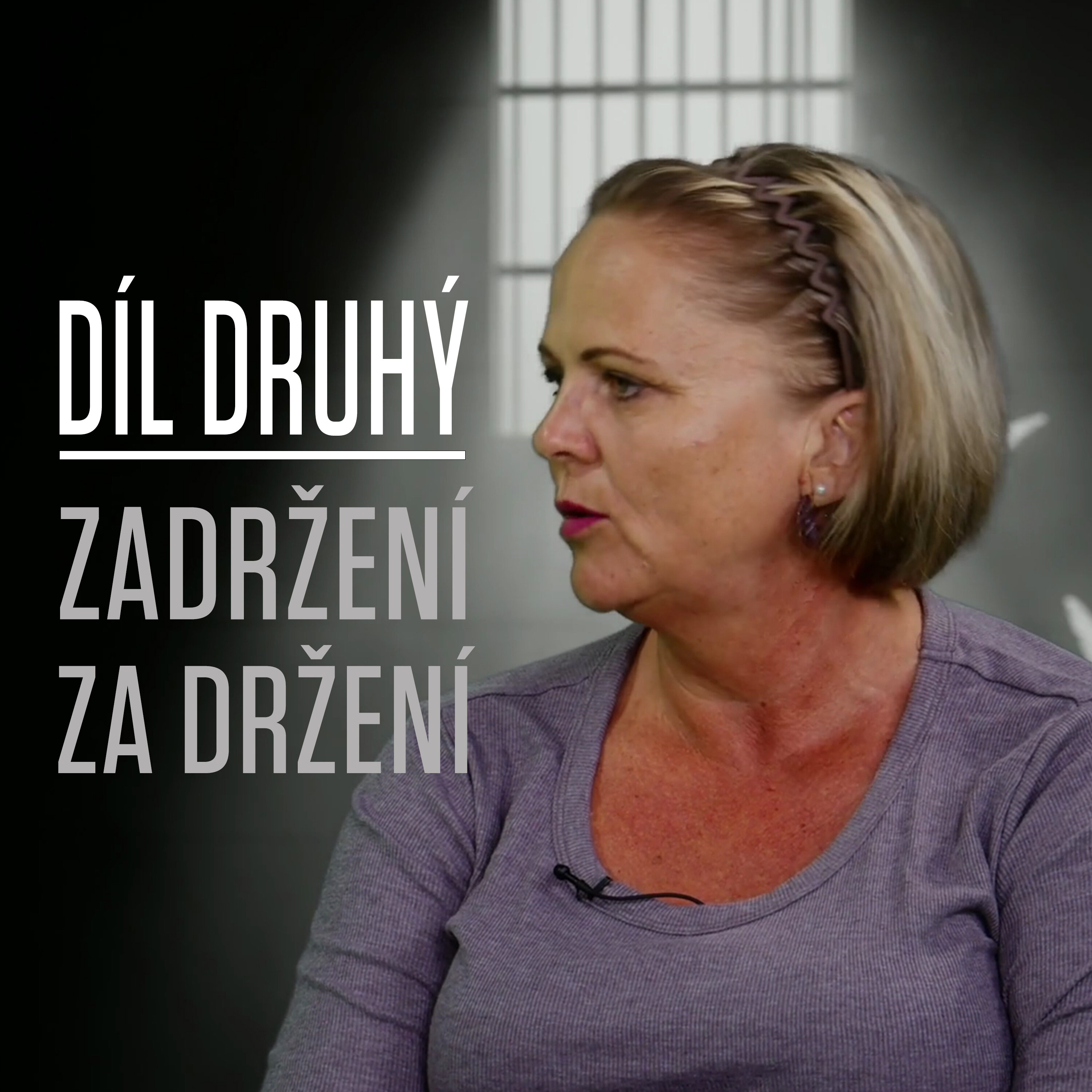 Díl sedmý: Markéta - Doživotí místo trestu smrti, i to byl pro mě zázrak Díl sedmý: Markéta - Doživotí místo trestu smrti, i to byl pro mě zázrak