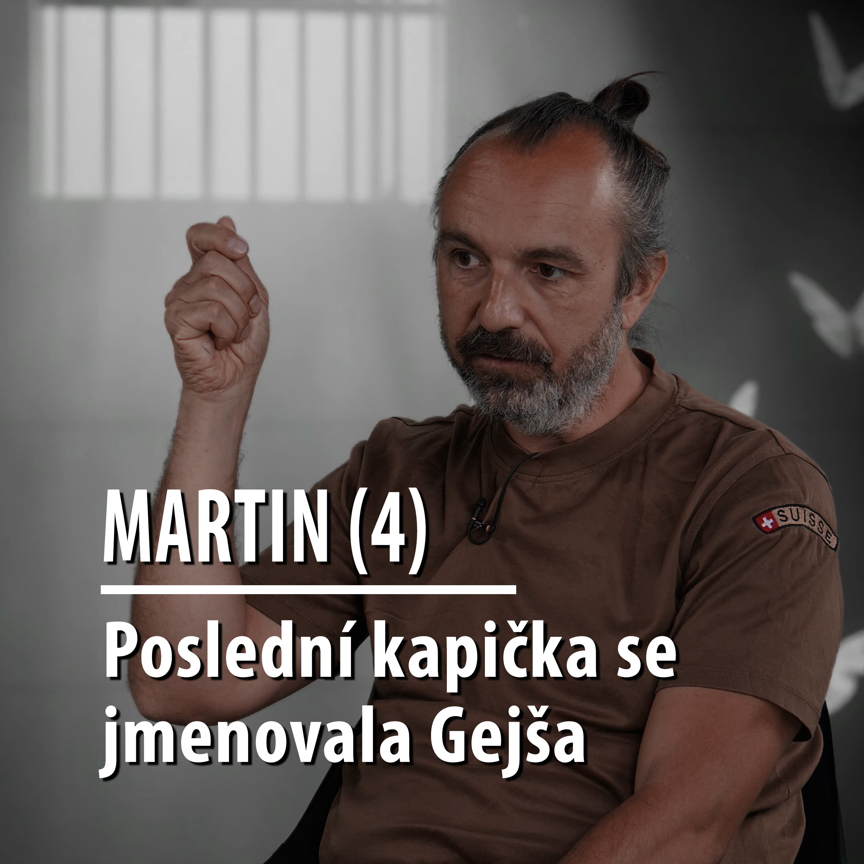 Motýl za katrem: Martin (4.díl) - „Šel jsem sedět za čokoládu Gejša“