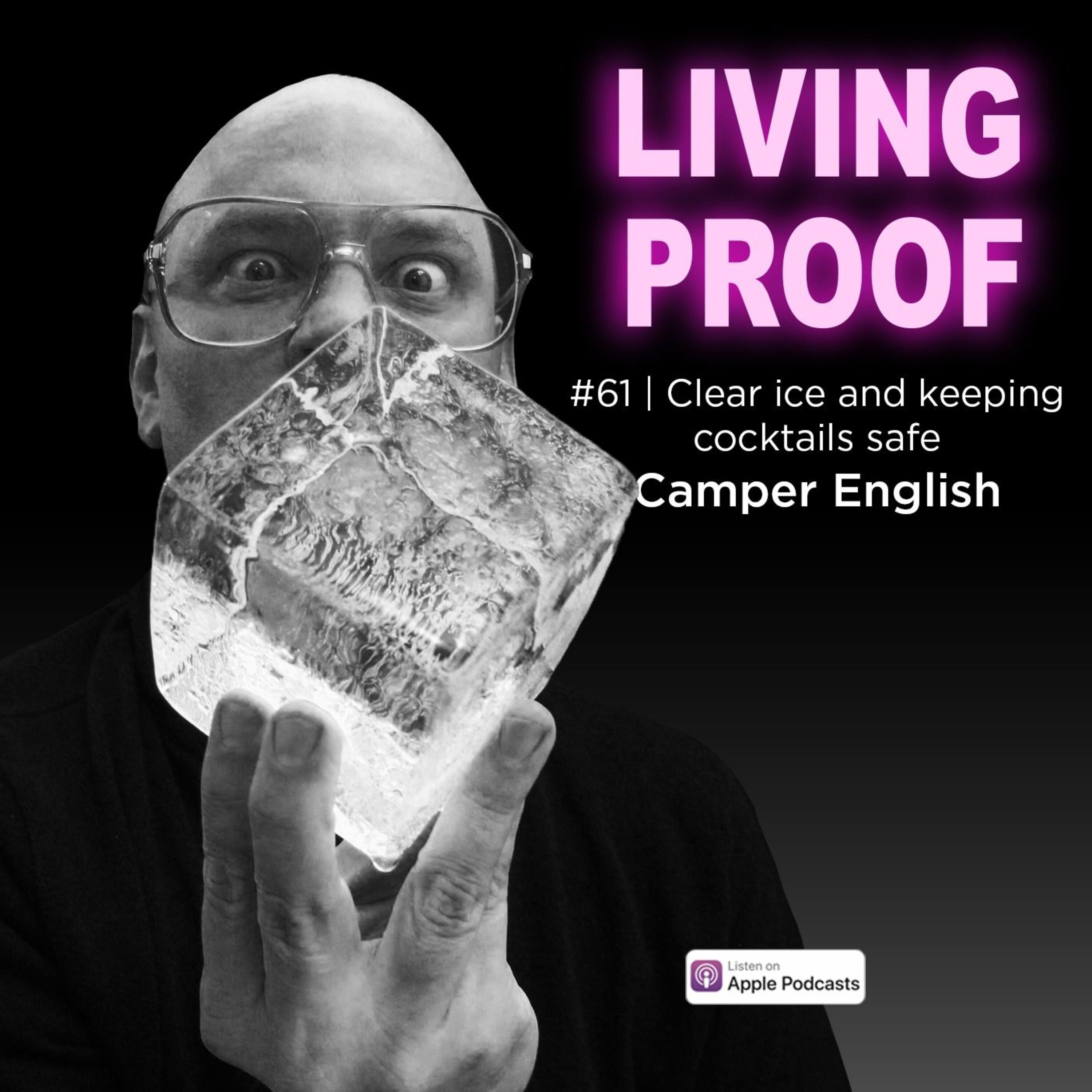 #61 | Clear ice and keeping cocktails safe, with Camper English episode artwork