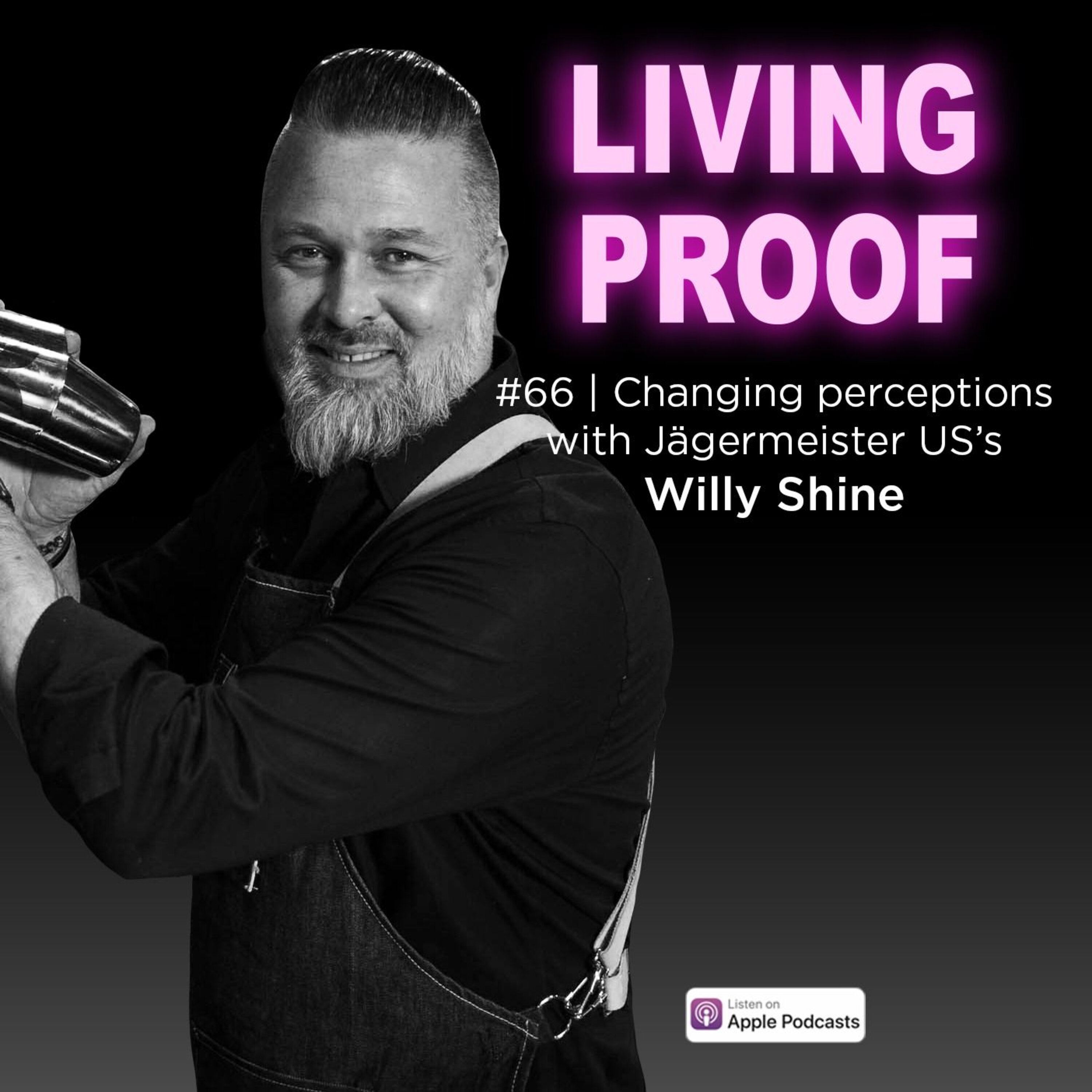 #66 | Changing people's perceptions, with Jägermeister's Willy Shine episode artwork