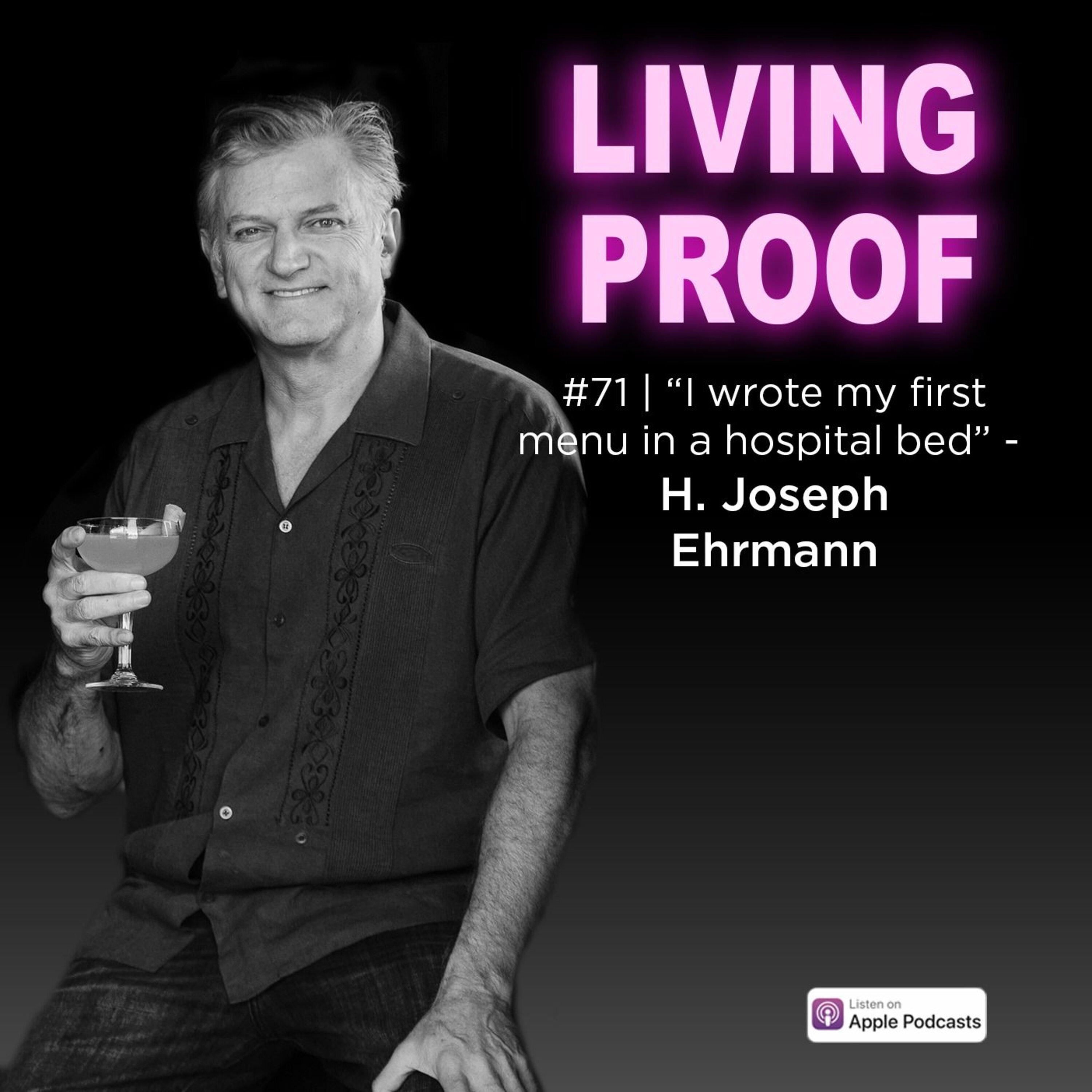 #71 | "I wrote my first cocktail menu in a hospital bed" - with H. Joseph Ehrmann episode artwork