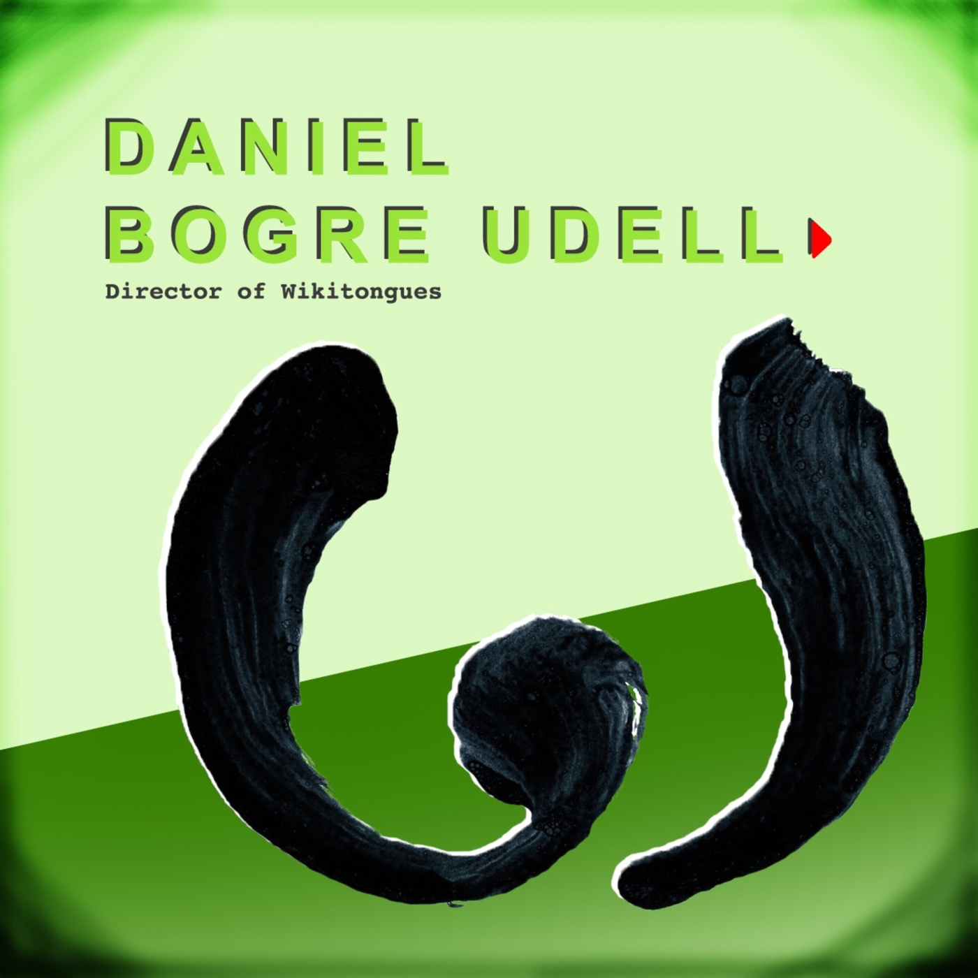 #27 Daniel Bogre Udell - founder of Wikitongues episode artwork
