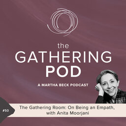 The Gathering Room: On Being an Empath, with Anita Moorjani