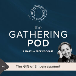 The Gift of Embarrassment