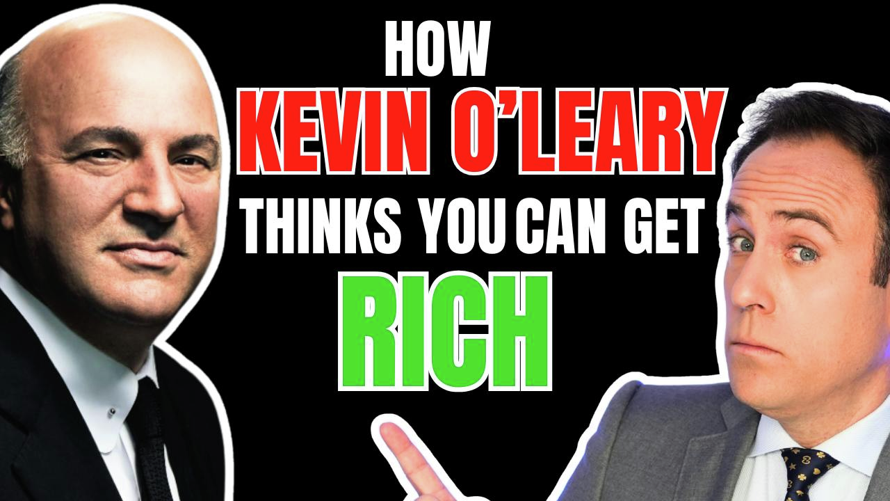 How Kevin O'Leary thinks you can get RICH