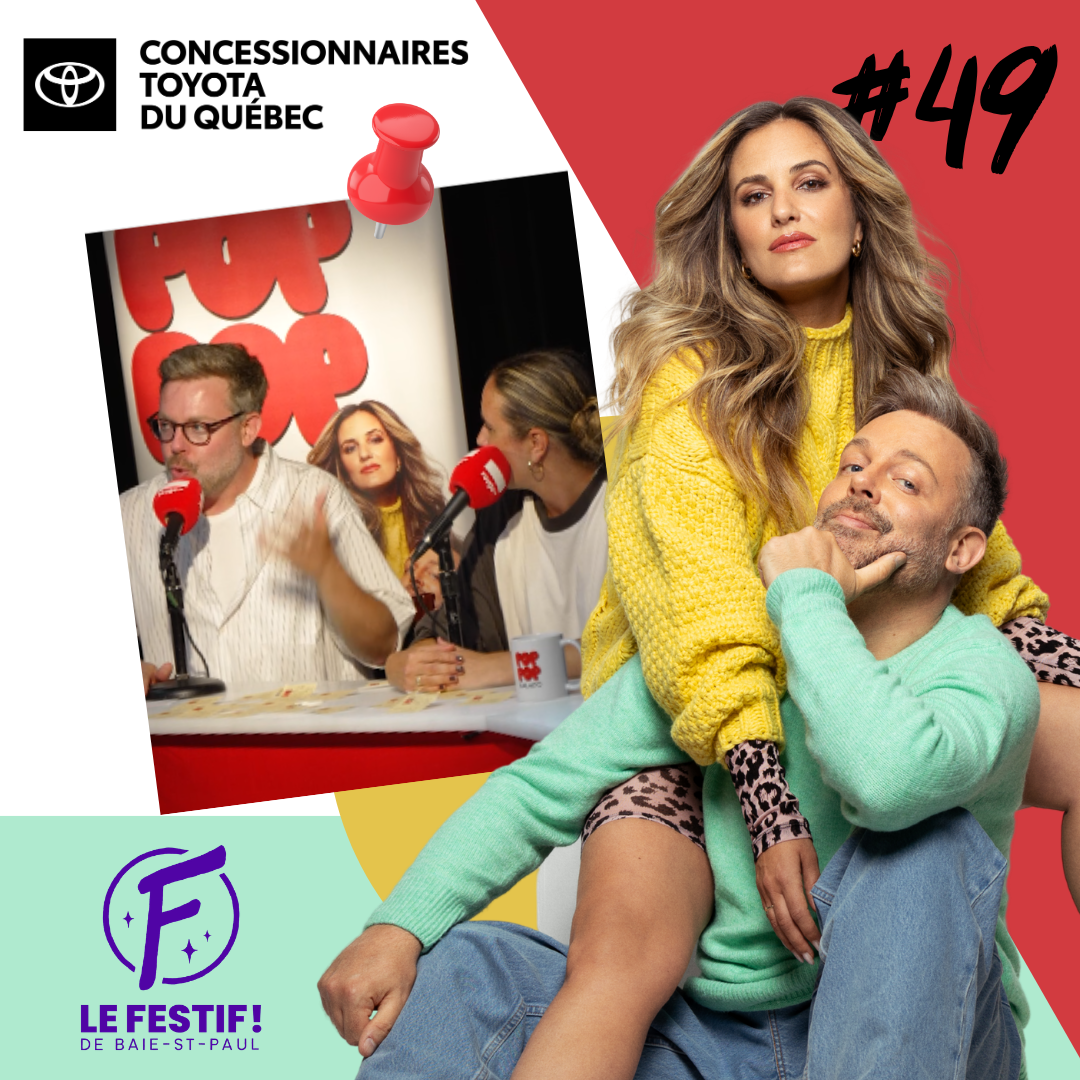 #49 | POP POP en tournée - Le Festif! de Baie-Saint-Paul
