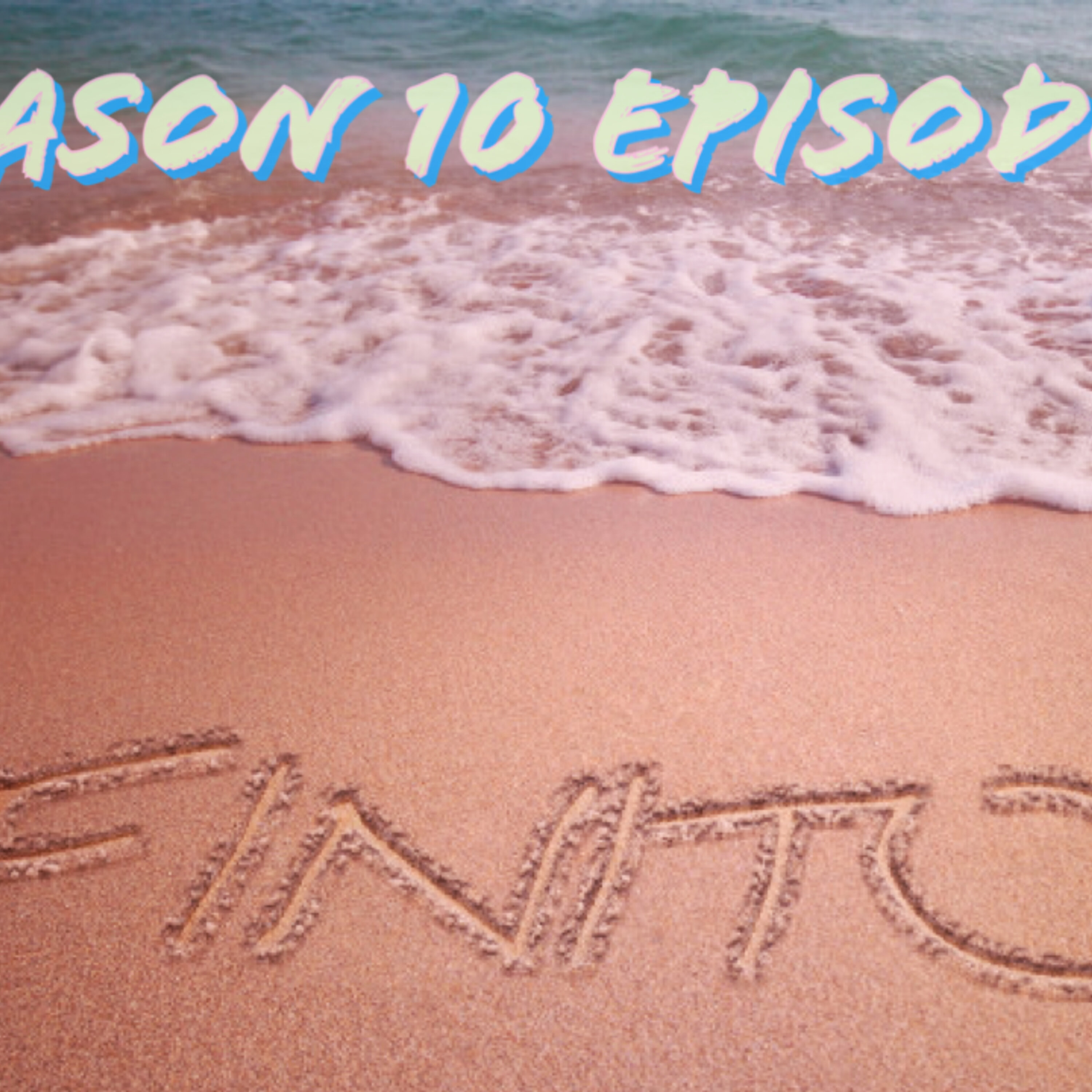 "Finito" (S10E1) - SEASON 10 PREMIERE!!