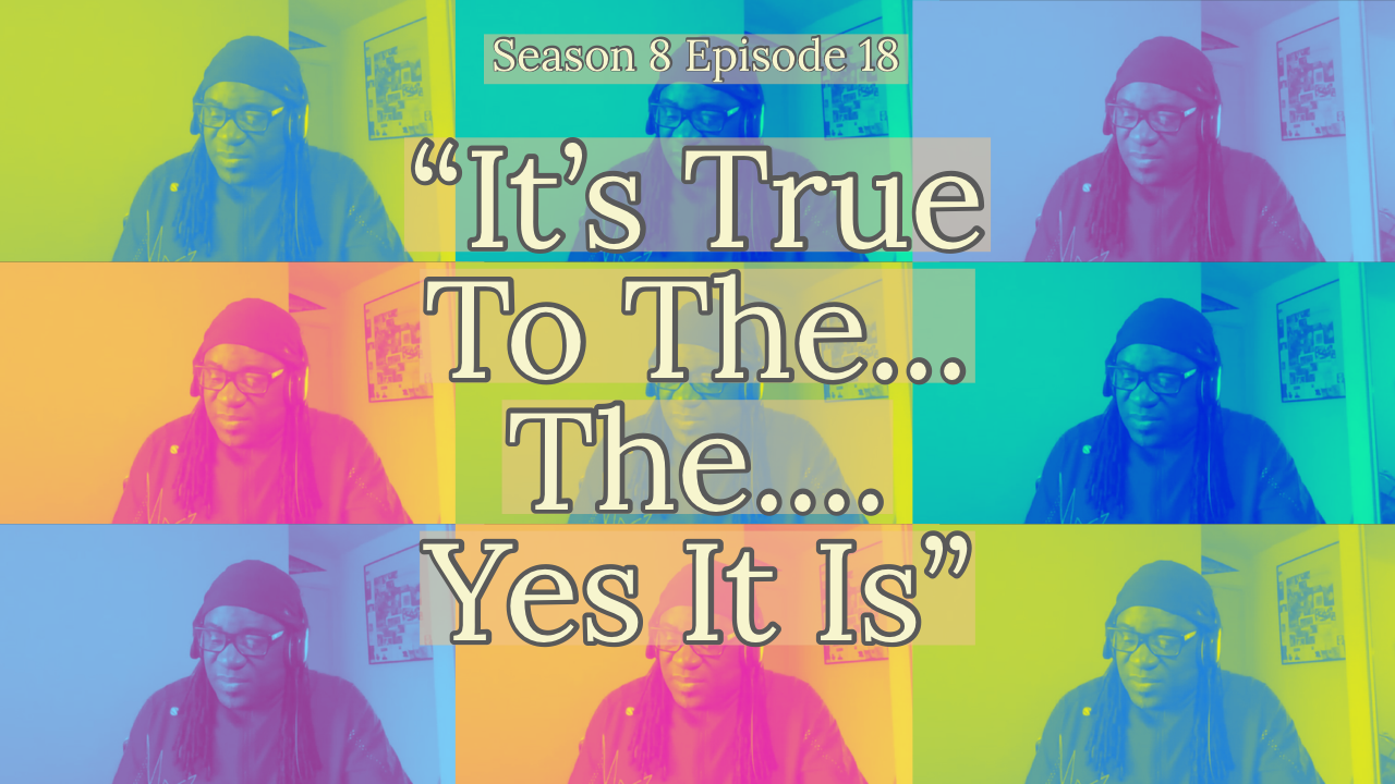 "It's True To The The… The Yes It Is" (S8E18) episode artwork