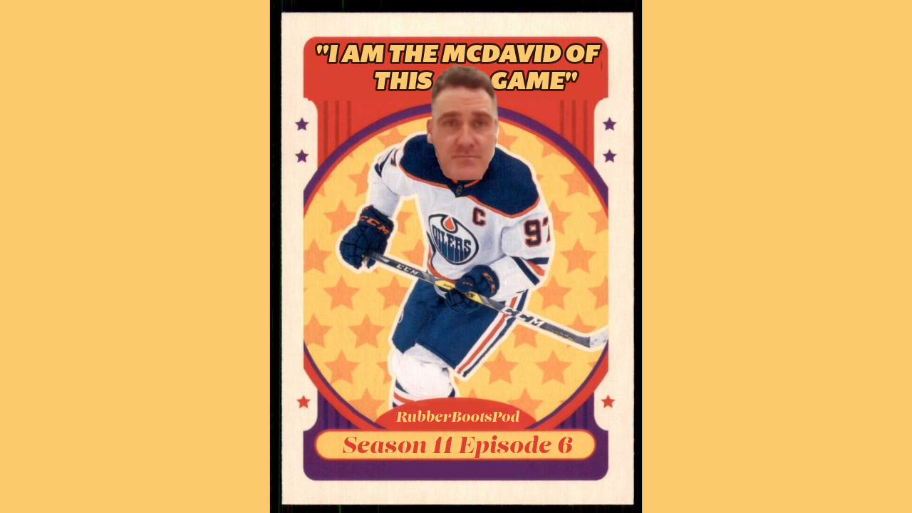 "I Am The McDavid Of This Game" (S11E6)