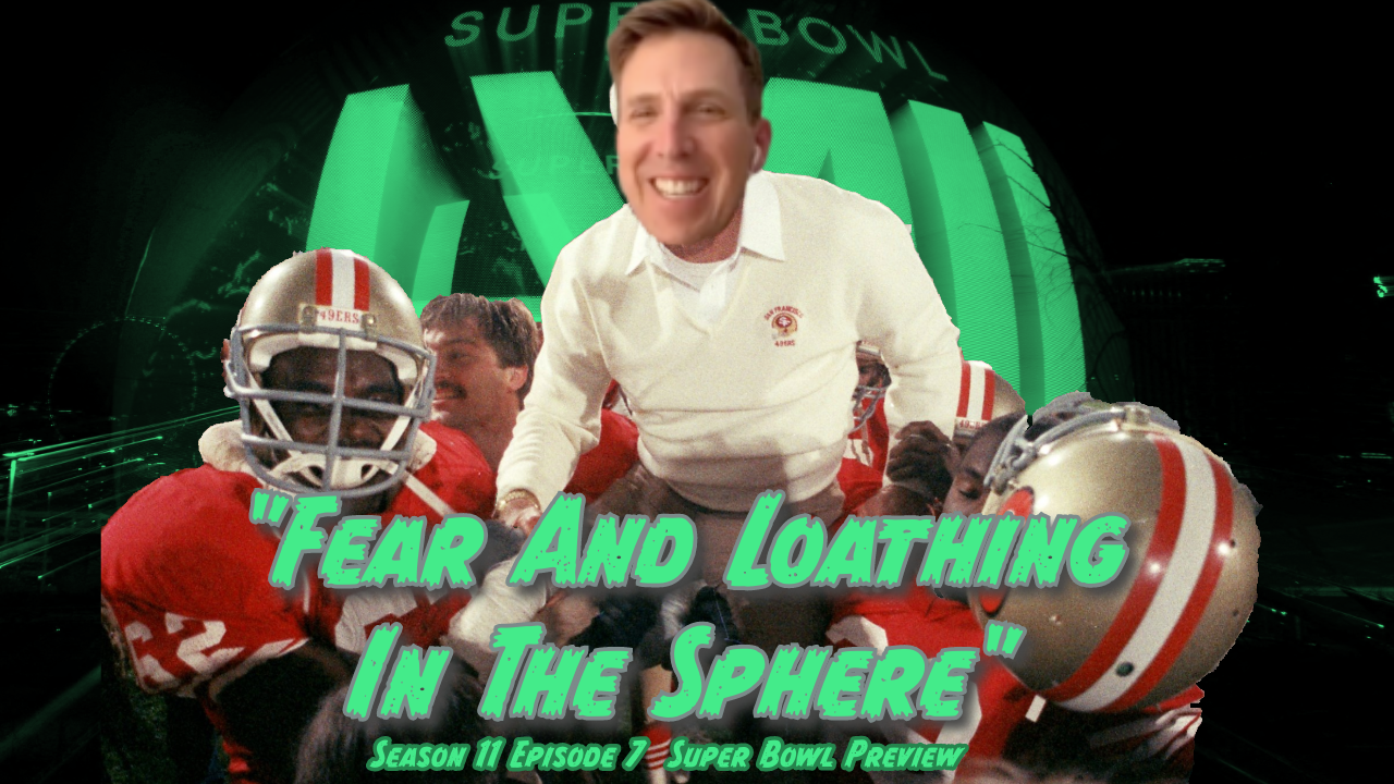 "Fear and Loathing In The Sphere" (S11E7)  **LIVE FROM THE SUPER BOWL**
