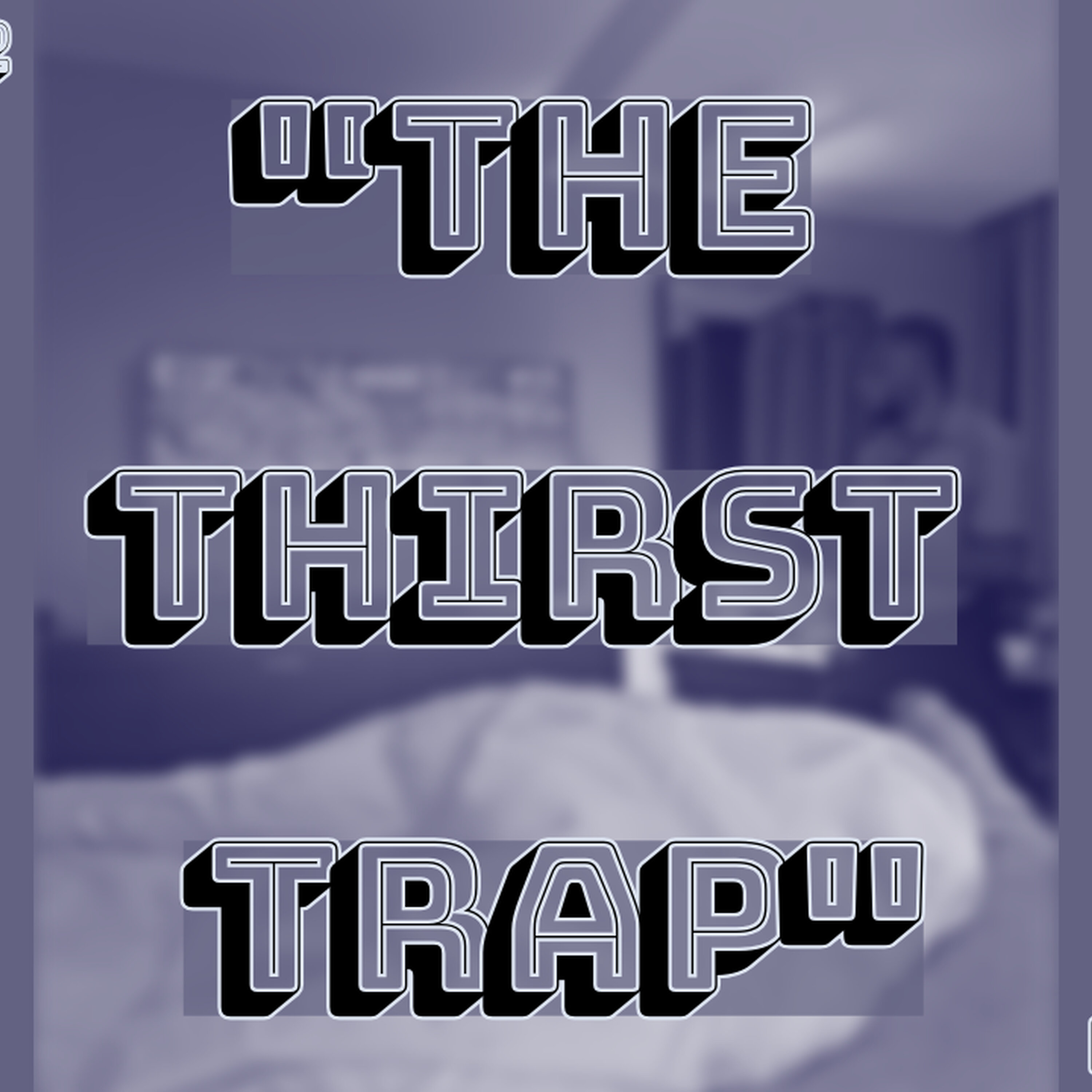 "Thirst Trap" (S12E1)
