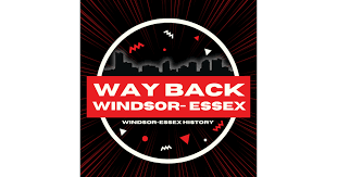 Way Back Windsor-Essex - The history of council meetings in Windsor episode artwork