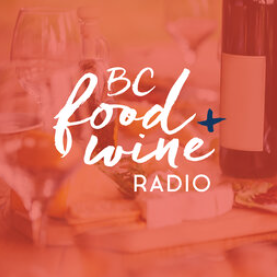 B.C. Food And Wine Radio: Feb 5, 2024