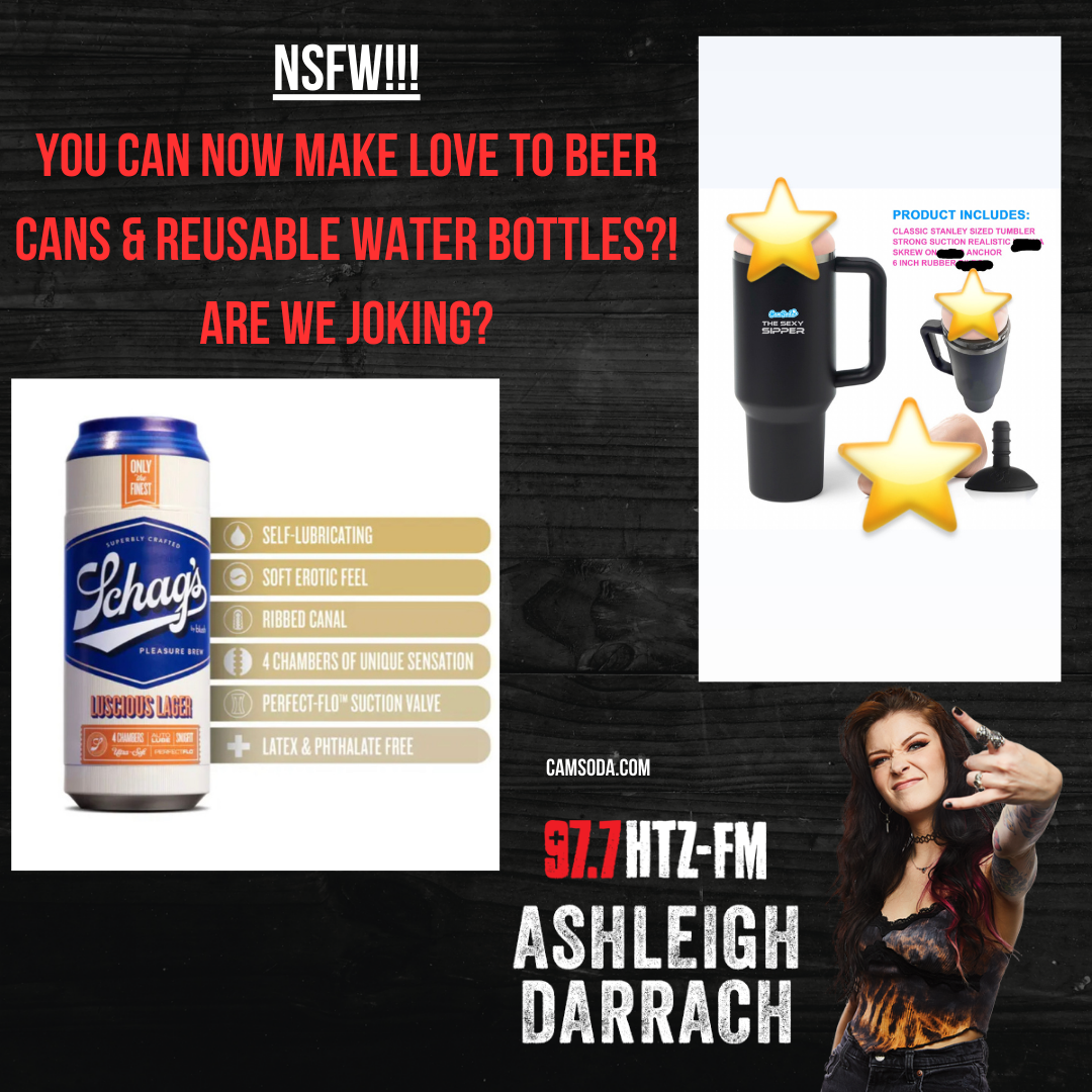 NSFW!! You Can Now Make Love To Beer Cans/Stanley Knock-Off Water Bottles??? Are We Joking?