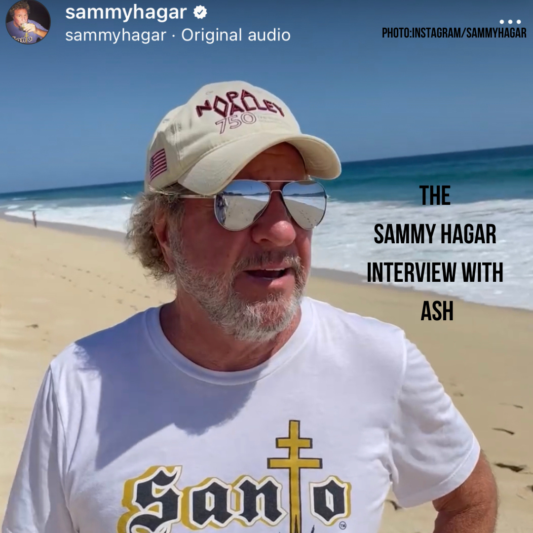Ash Chats With SAMMY HAGAR! (Tequila, Birthday Bash In Cabo, Biopics, Vince Neil & MORE)