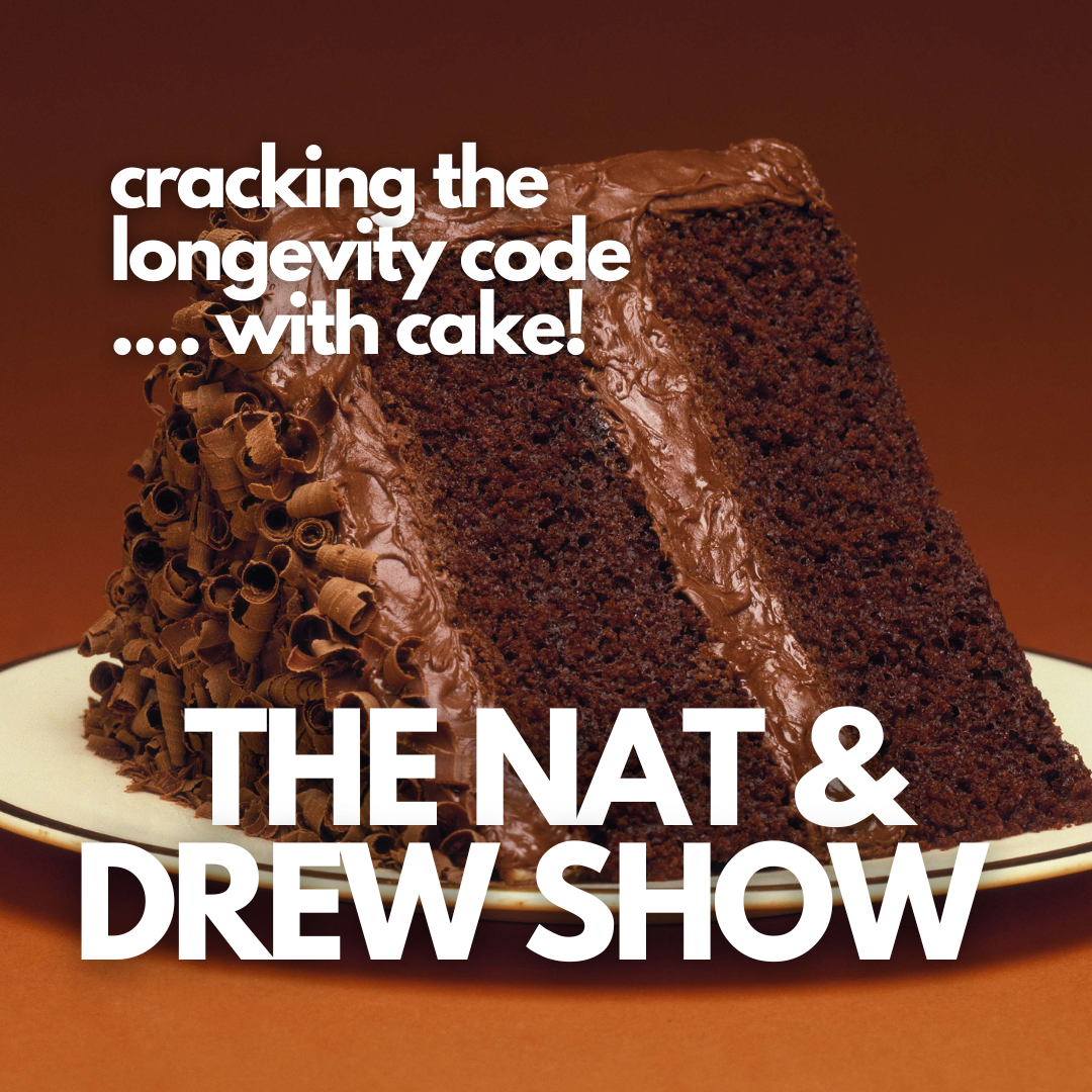 cover of episode The Nat & Drew Show: Cracking The Longevity Code... With Cake!