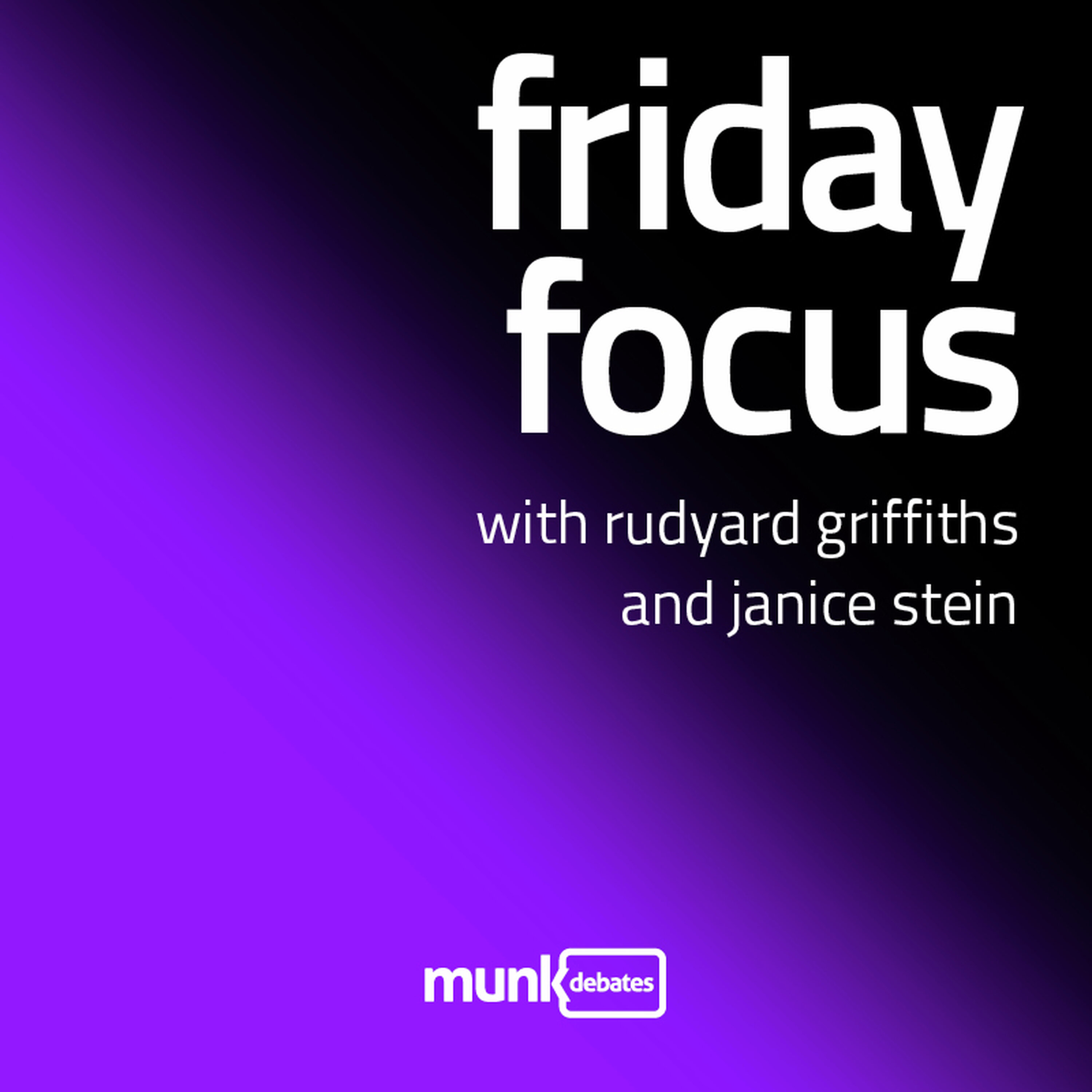 Friday Focus: Munk Debate on the Two-State Solution and China's chokehold on the U.S.