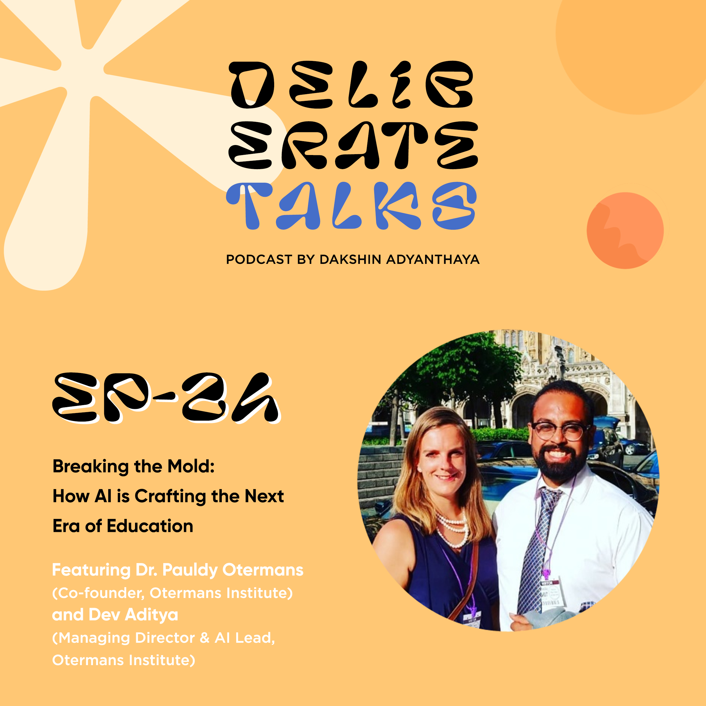 Deliberate Talks ft. Dev Aditya & Dr. Pauldy Otermans - How AI is crafting the next era of Education thumbnail