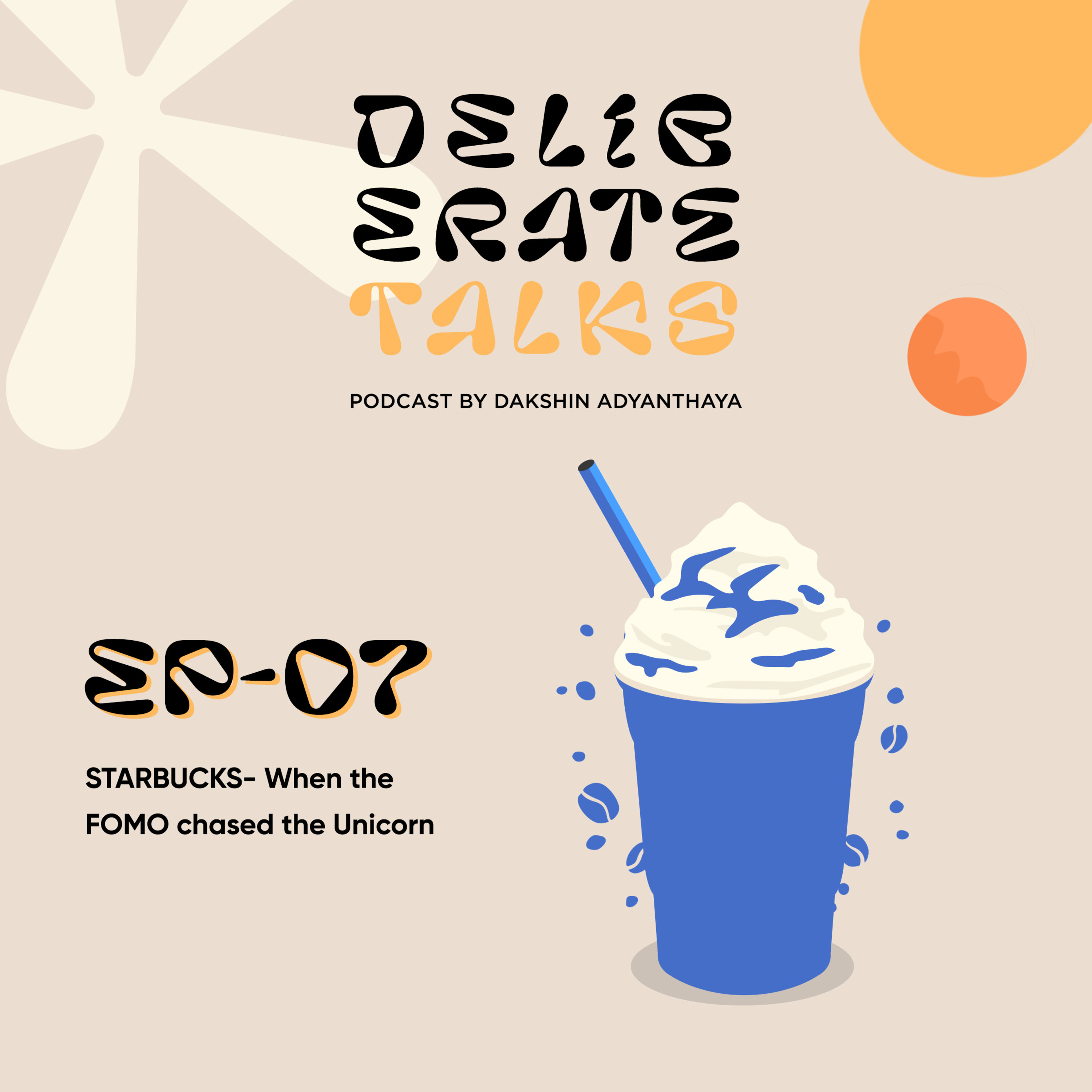 Deliberate Talks Podcast (Table For One): Starbucks - When the FOMO chased the Unicorn thumbnail