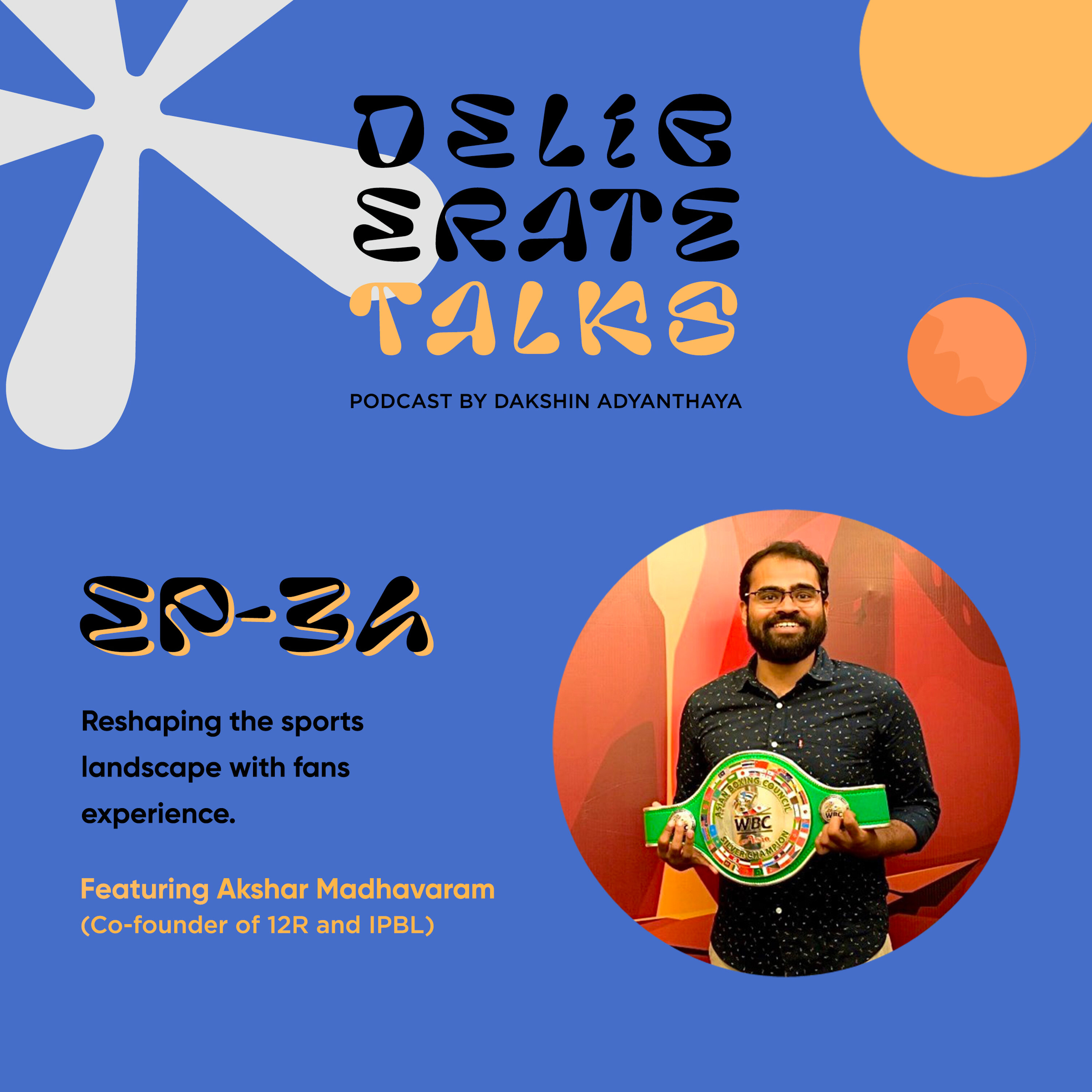 Deliberate Talks ft. Akshar Madhavaram - Reshaping the sports landscape with fans experience. thumbnail