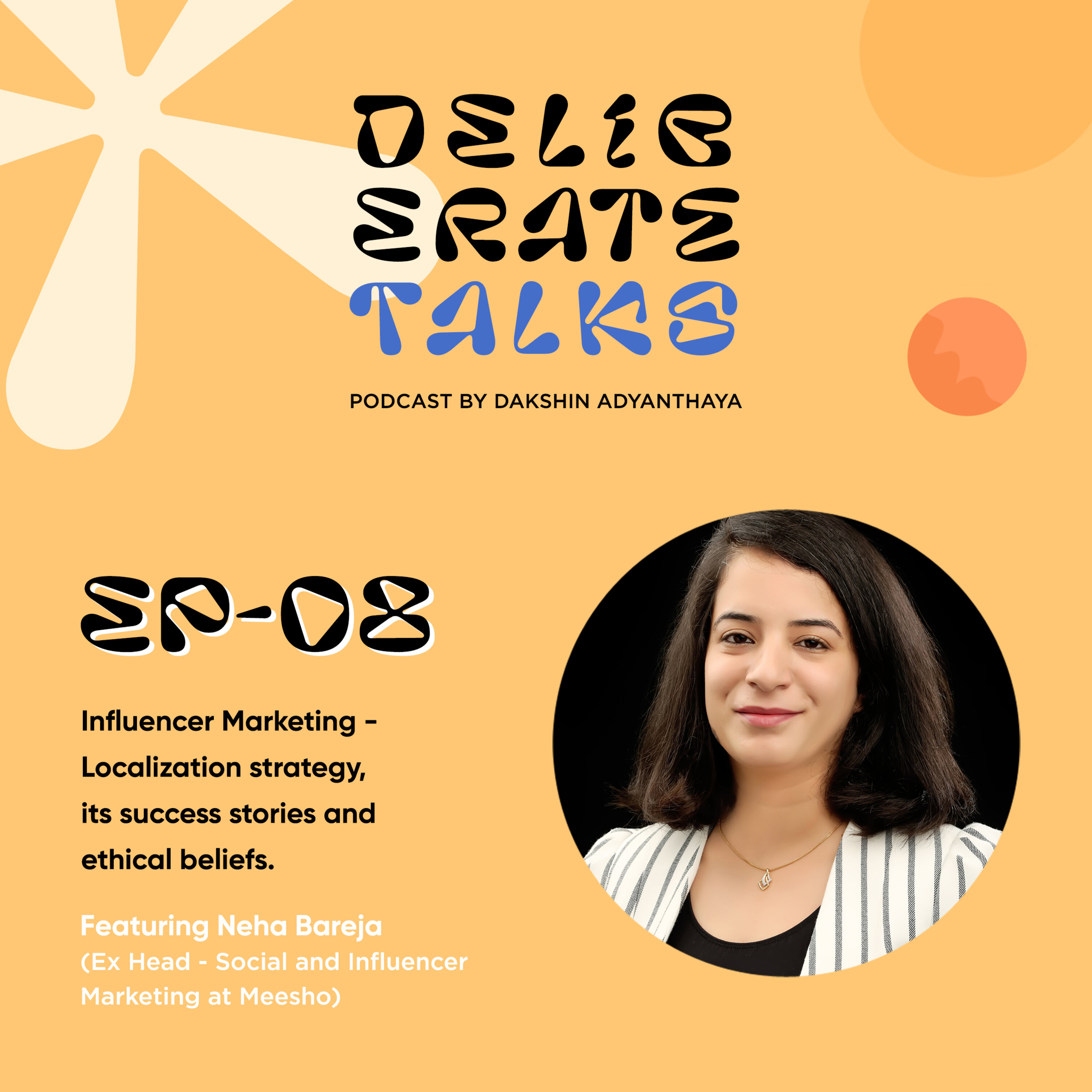 Deliberate Talks ft. Neha Bareja - Influencer Marketing - Localization Strategy, its success stories and ethical beliefs. thumbnail