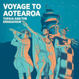Voyage to Aotearoa: Tupaia and the Endeavour exhibition