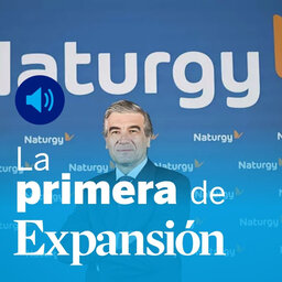 La Primera de Expansión sobre Naturgy, la Torre Cepsa y la relación comercial entre España y México