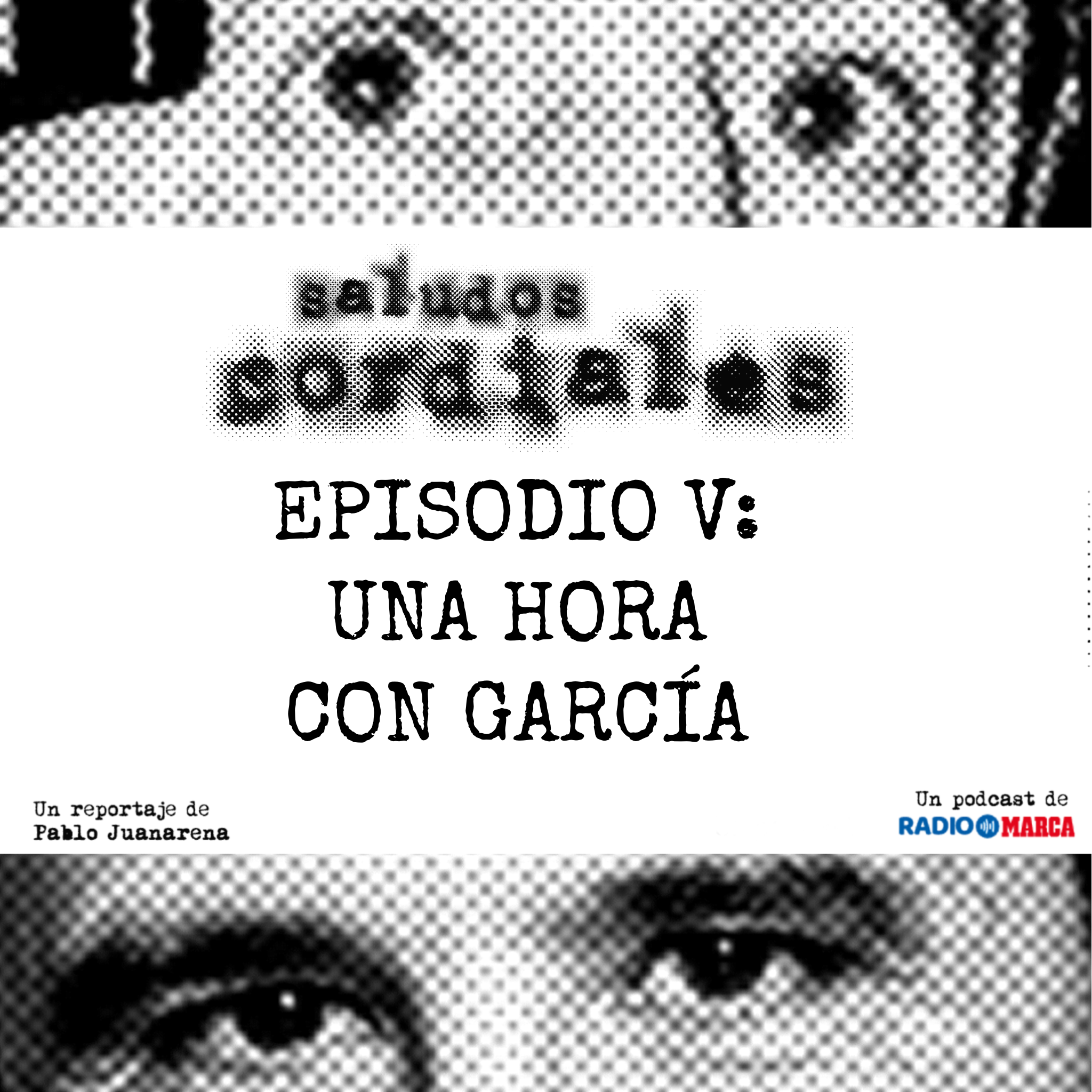 Episodio 5: Una hora con García