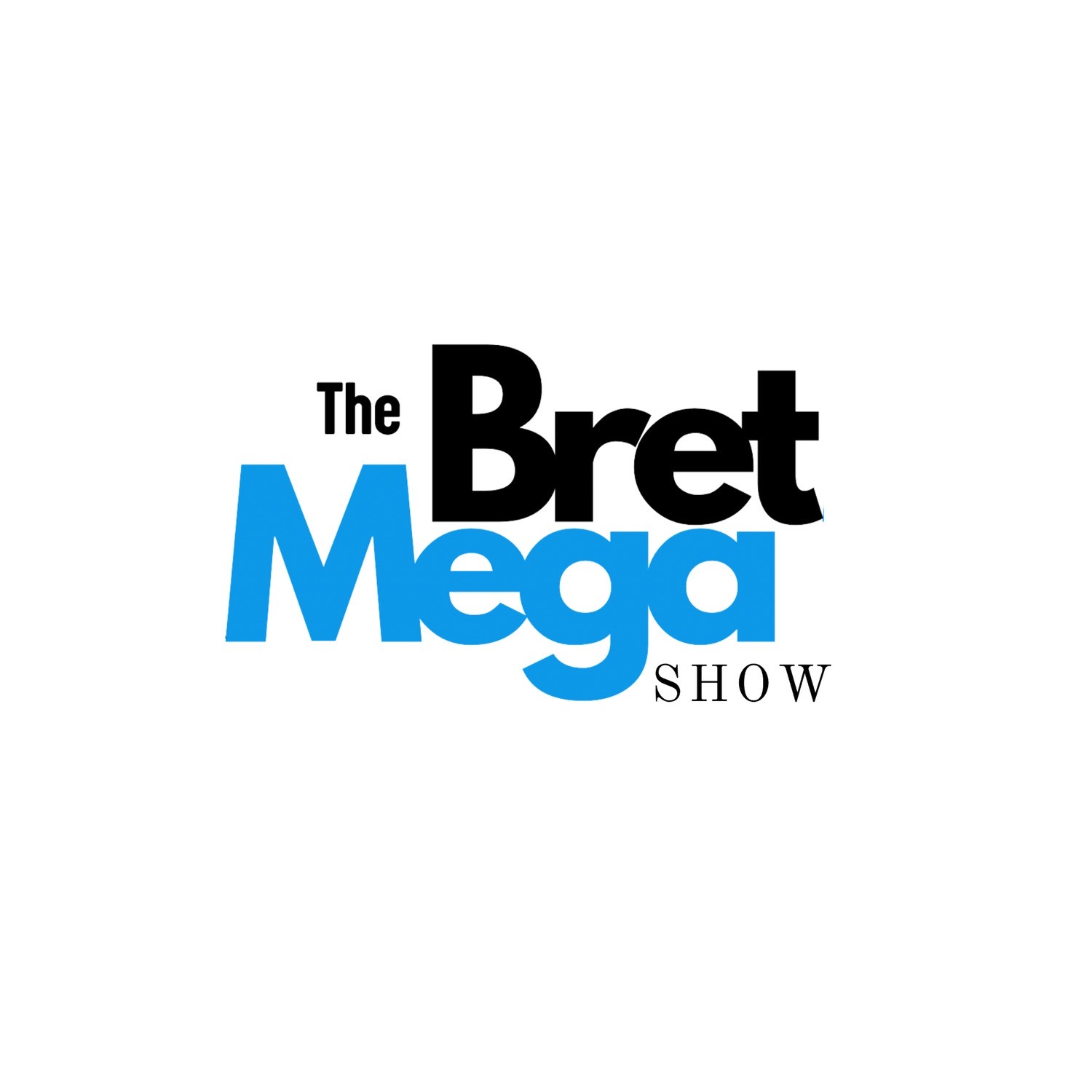 The Bret Mega Show Podcast for 4-18