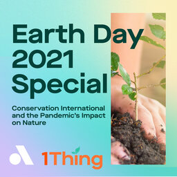 Earth Day 2021: Interview with Conservation International’s CEO, M. Sanjayan.