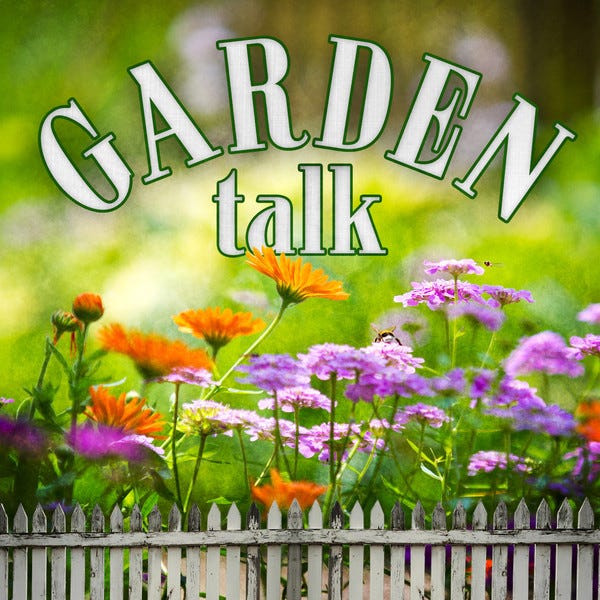 Garden Talk 4/17/21