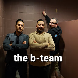 The B-Team Ep 94: The One Where Stryker Kicks Us Out