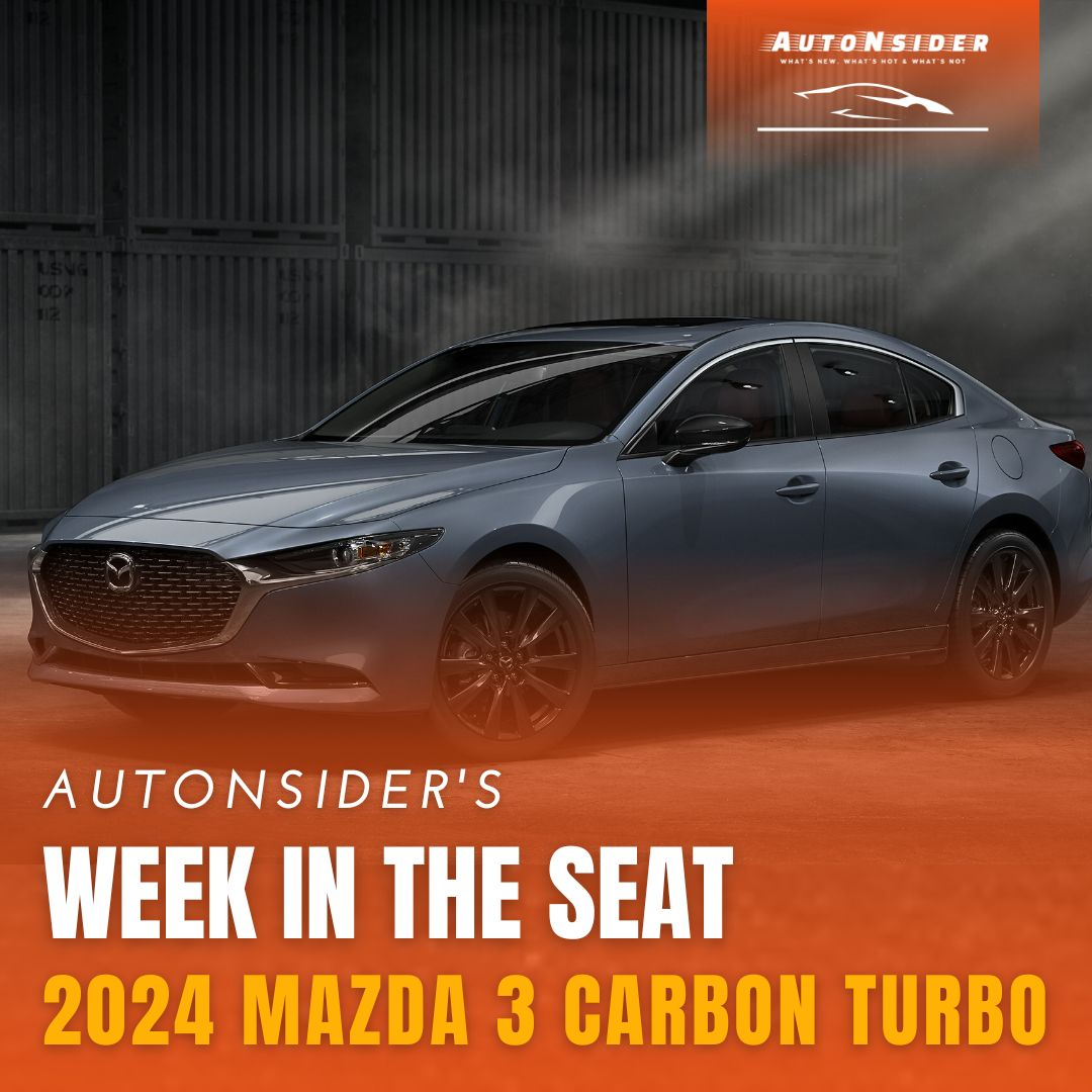 A Week in the Seat: 2024 Mazda 3 Carbon Turbo