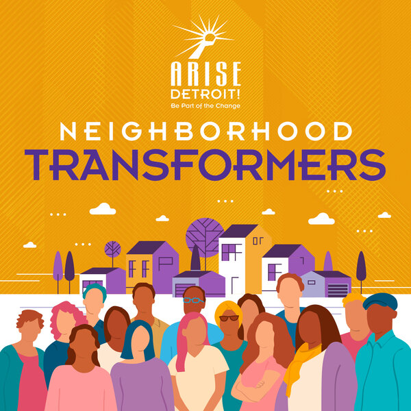 ARISE Detroit! -- Neighborhood Transformers: Employment