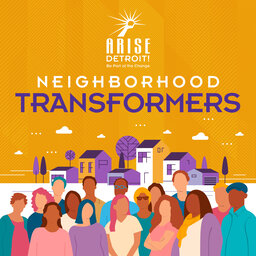 ARISE Detroit! — Neighborhood Transformers: Meet your block club