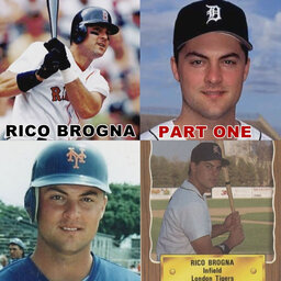 #14: Rico Brogna: Part One