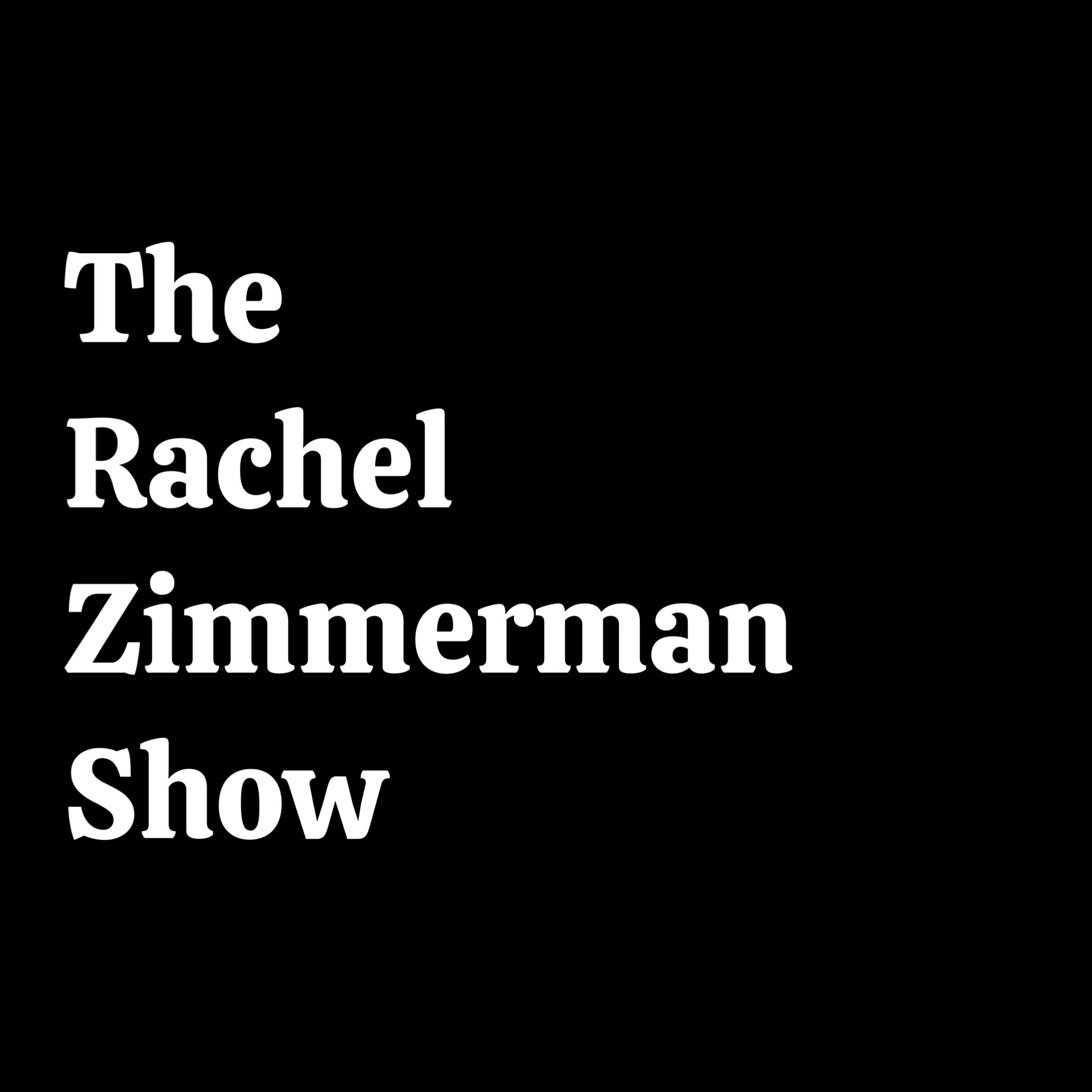 The Rachel Zimmerman Show 4-20-24