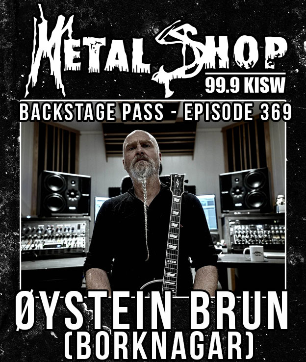 Metal Shop's Backstage Pass - Episode 369 : OYSTEIN BRUN (Borknagar)