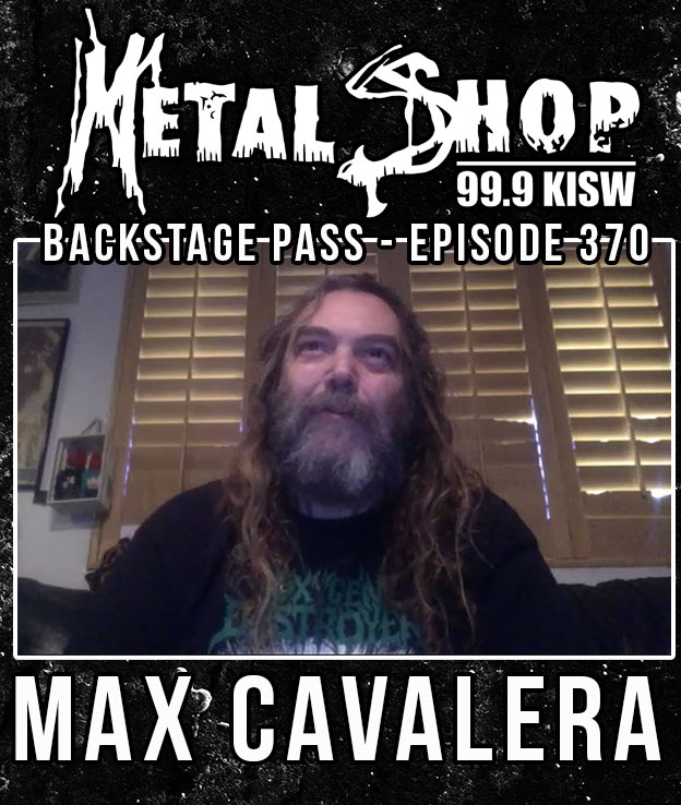 Metal Shop's Backstage Pass - Episode 370 : MAX CAVALERA