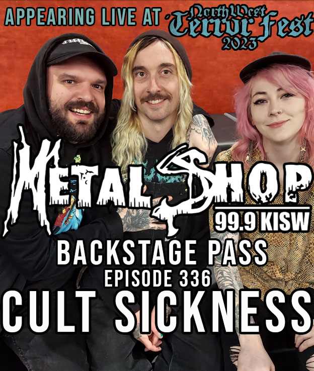 Metal Shop's Backstage Pass - Episode 336 :CULT SICKNESS