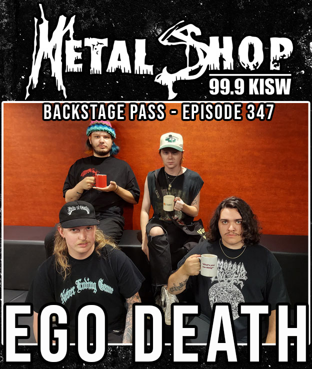 Metal Shop's Backstage Pass - Episode 347 : EGO DEATH