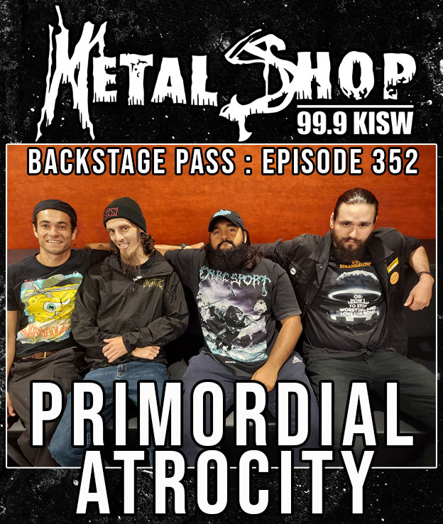 Metal Shop's Backstage Pass - Episode 352 : PRIMORDIAL ATROCITY