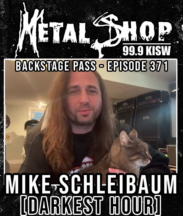 Metal Shop's Backstage Pass - Episode 371 : MIKE SCHLEIBAUM (DARKEST HOUR)