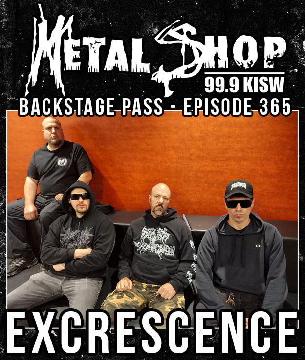 Metal Shop's Backstage Pass - Episode 365 : EXCRESCENCE