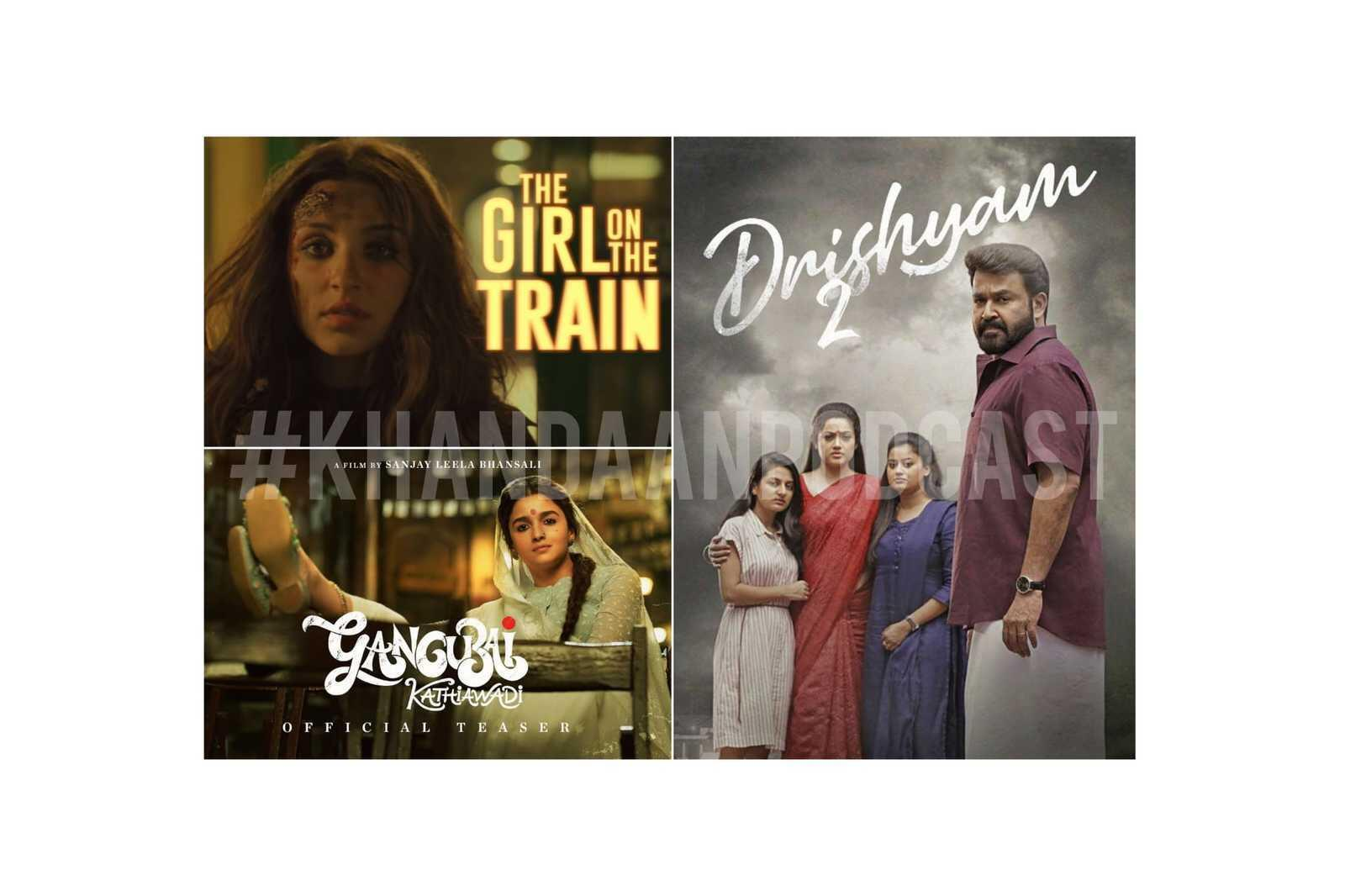 Ep 95- Priyanka Chopra, Gangubai Kathiawadi, Roohi Trailers and Drishyam 2, The Girl On the Train Reviews
