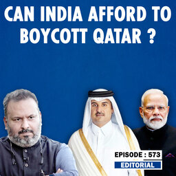 Editorial with Sujit Nair: Can India Afford To Boycott Qatar???