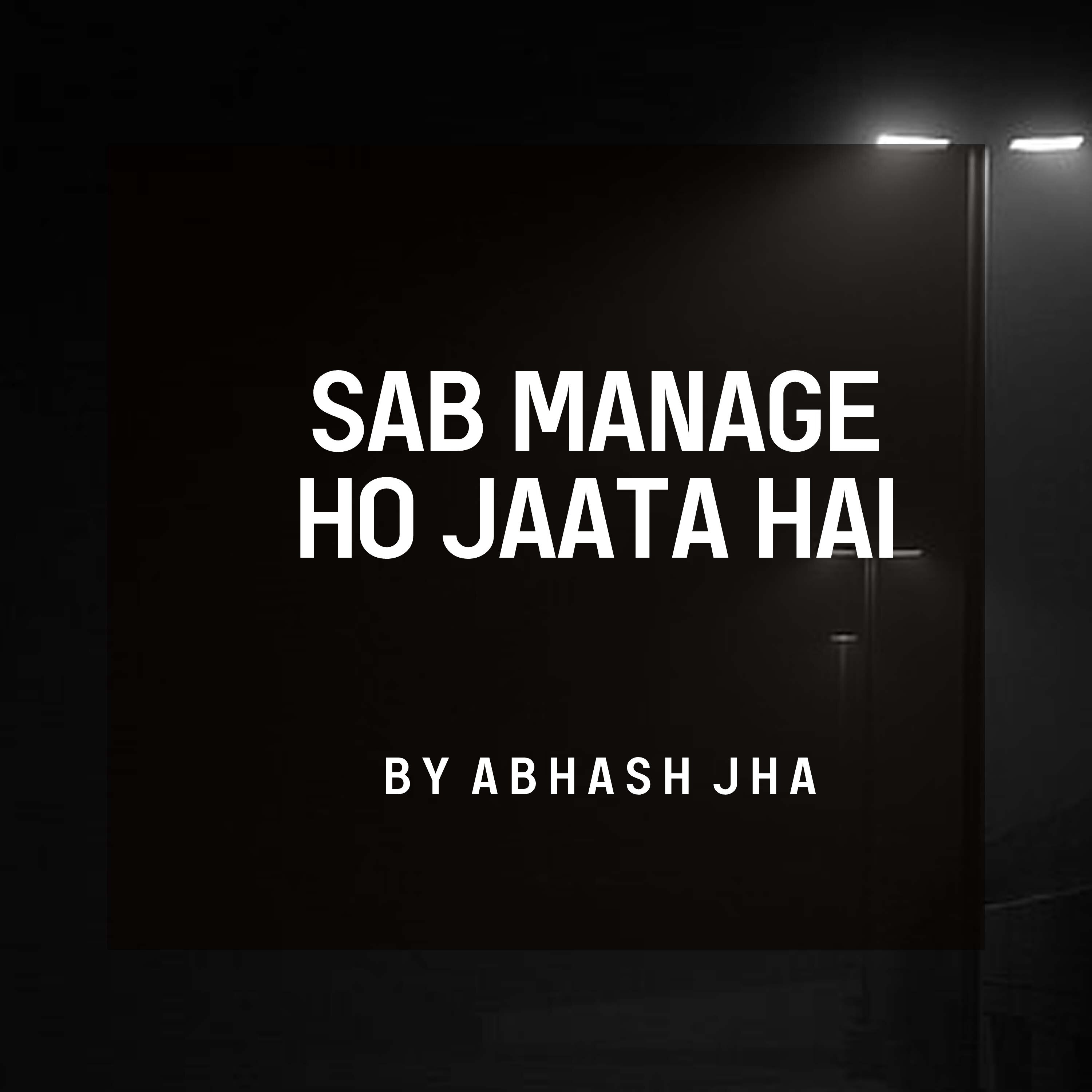 #156 | Sab Manage Ho Jaata Hai | One Minute Stories | Abhash Jha