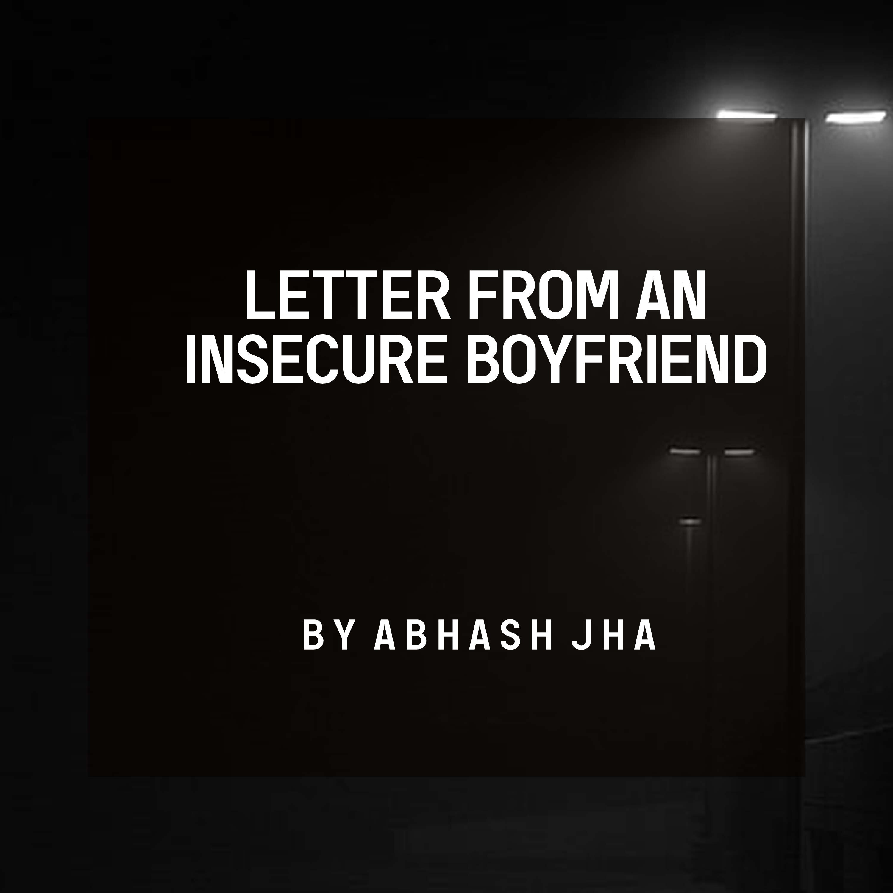 #149 | Tum Mere Baare Mein Sabko Kya Bataati Ho | A Letter From An Insecure Boyfriend | Abhash Jha Poetry